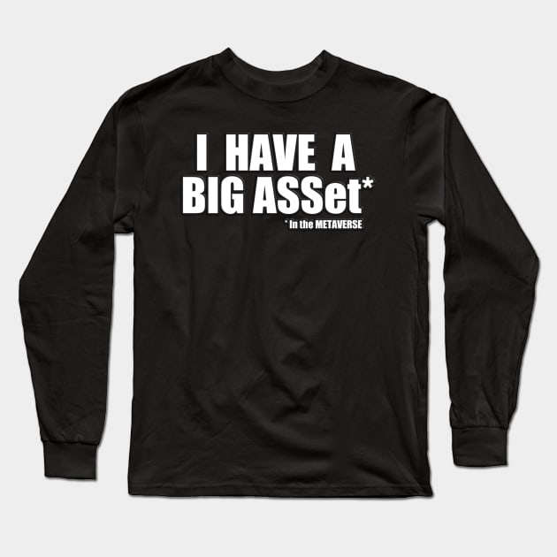 I have a big ASSet in the METAVERSE Long Sleeve T-Shirt by Donperion